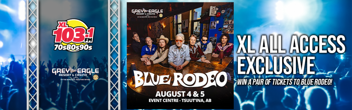 XL ALL ACCESS EXCLUSIVE: Blue Rodeo | XL 103 Calgary